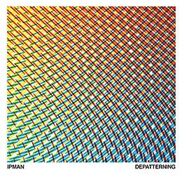 Ipman : Depatterning (CD, Album)
