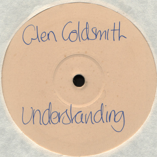 Glen Goldsmith : Understanding (12", W/Lbl)