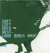 Boris Hauf : Soft Left Onto Westland (CD, Album)