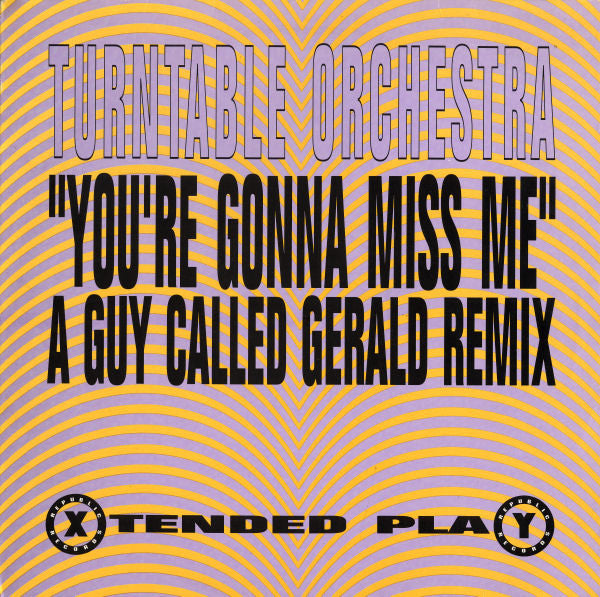 Turntable Orchestra : You're Gonna Miss Me (A Guy Called Gerald Remix) (12", Single)