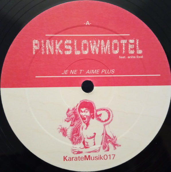 Pink Slow Motel Feat. Anita Lixel : Je Ne T' Aime Plus (12")
