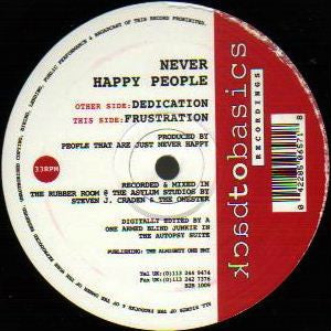 Never Happy People : Dedication / Frustration (12")