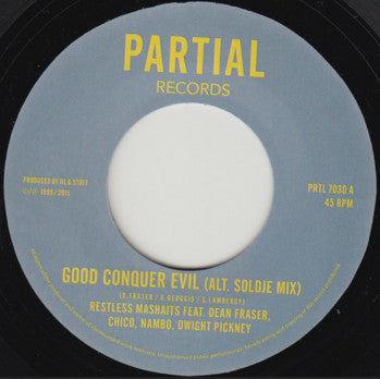 Restless Mashaits Feat  Dean Fraser, Junior "Chico" Chin, Ronald "Nambo" Robinson, Dwight Pinkney : Good Conquer Evil (Alt. Soldje Mix) (7")