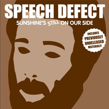 Speech Defect : Sunshine's Still On Our Side (12")
