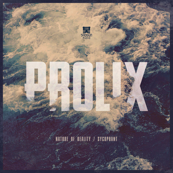 Prolix : Nature Of Reality / Sycophant (12")