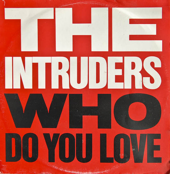 The Intruders : Who Do You Love (12")