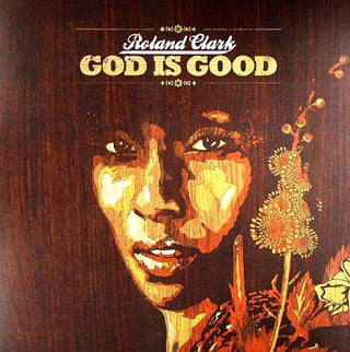 Roland Clark : God Is Good (12")
