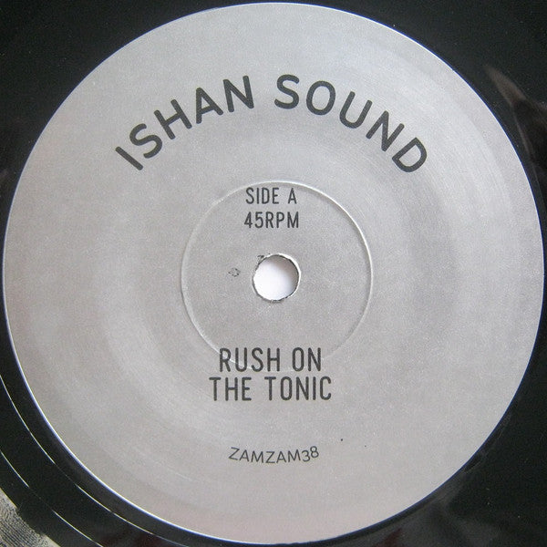 Ishan Sound : Rush On The Tonic (7", Ltd)
