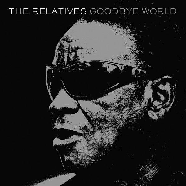 The Relatives (5) : Goodbye World (CD, Album)