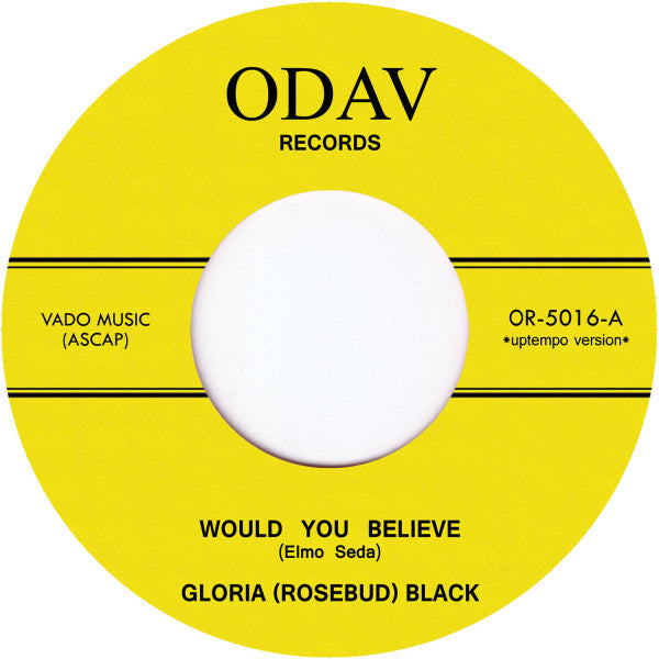 Gloria (Rosebud) Black : Would You Believe (7")