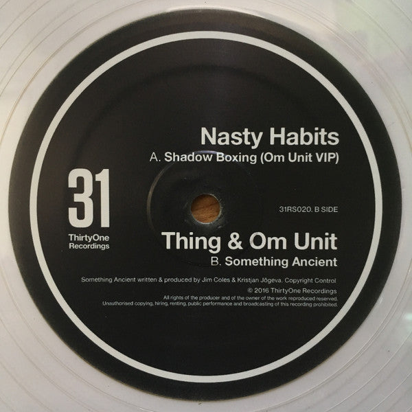 Nasty Habits / Thing (5) & Om Unit : Shadow Boxing (Om Unit VIP) / Something Ancient (12", Cle)