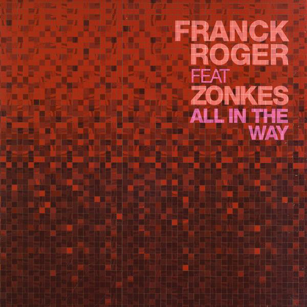 Franck Roger Feat Zonkes : All In The Way (12")