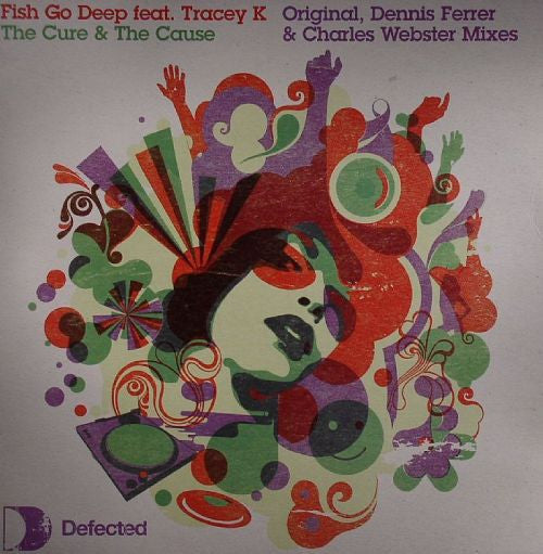 Fish Go Deep Feat. Tracey Kelliher : The Cure & The Cause (12")