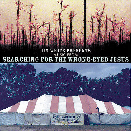 Various : Jim White Presents Music From Searching For The Wrong-Eyed Jesus (CD, Comp)