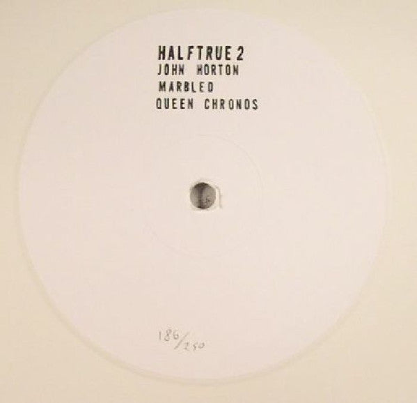 John Horton (9) : halftrue2 (12", Ltd, Num, Whi)