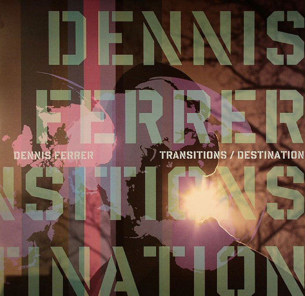 Dennis Ferrer : Transitions / Destination (12")