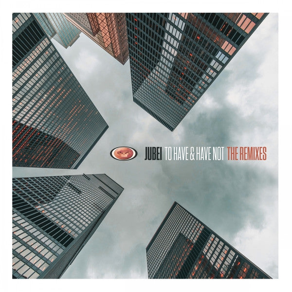 Jubei (2) : To Have & Have Not The Remixes (12")