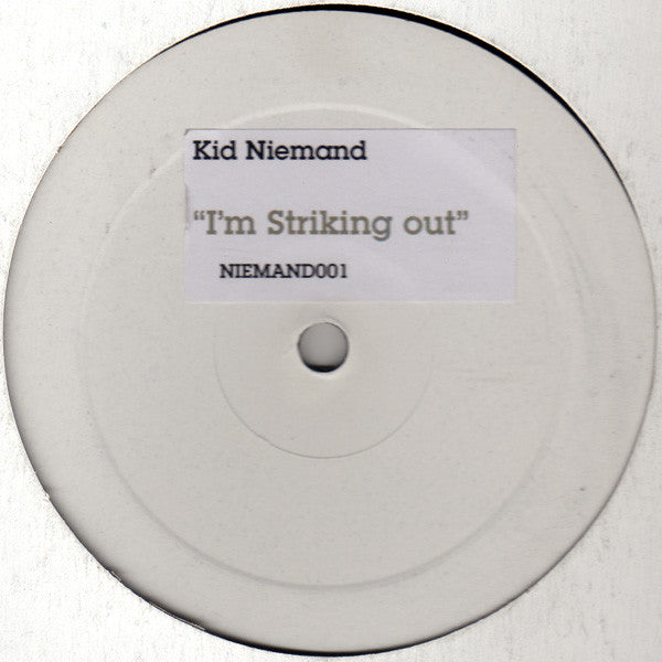 Kid Niemand : I'm Striking Out (12", S/Sided, W/Lbl)