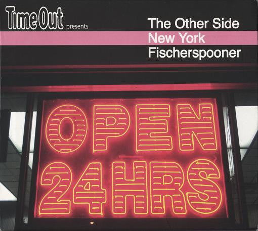 Fischerspooner : Time Out Presents The Other Side: New York (Hybrid, DualDisc, Comp, Mixed)