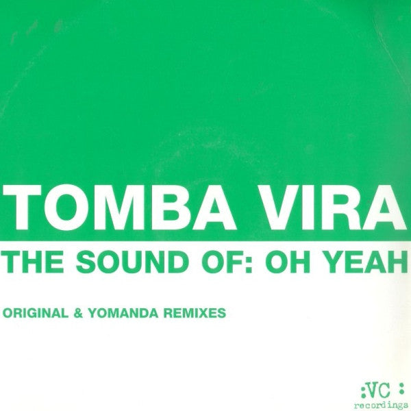 Tomba Vira : The Sound Of: Oh Yeah (12")