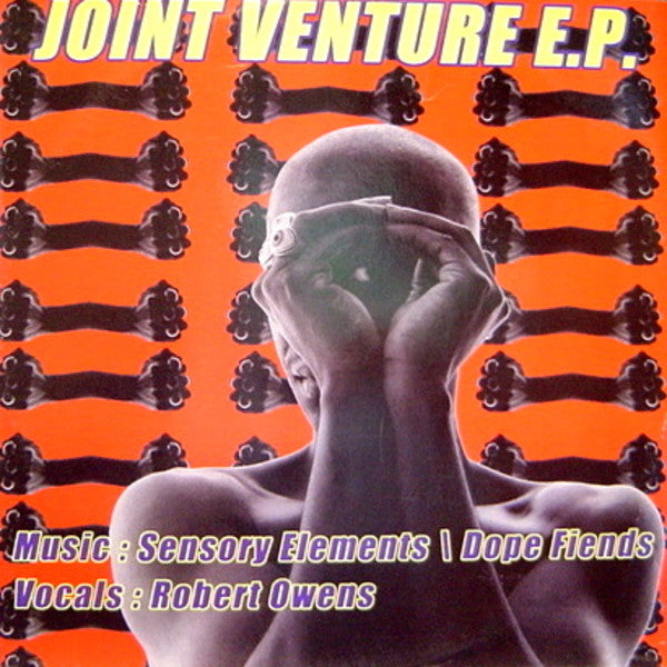Sensory Elements / Dope Fiends / Robert Owens : Joint Venture E.P. (12", EP)