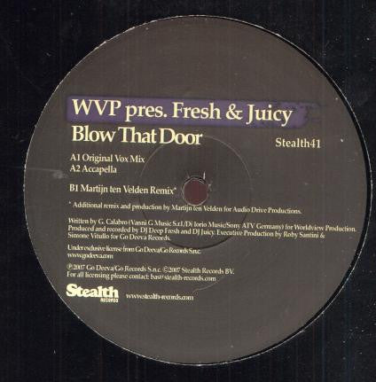 WVP Presents Fresh & Juicy : Blow That Door (12")