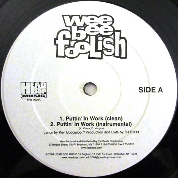 Wee Bee Foolish : Putting In Work / What It Is (12")