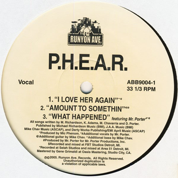 P.H.E.A.R. : I Love Her Again / Amount To Somethin / What Happened (12")