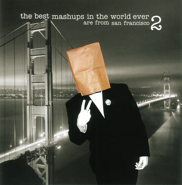 Various : The Best Mashups In The World Ever Are From San Francisco 2 (CD, Comp, Unofficial)