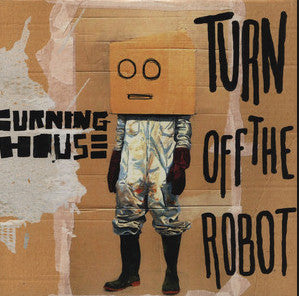 Burning House (2) : Turn Off The Robot (12", Single)