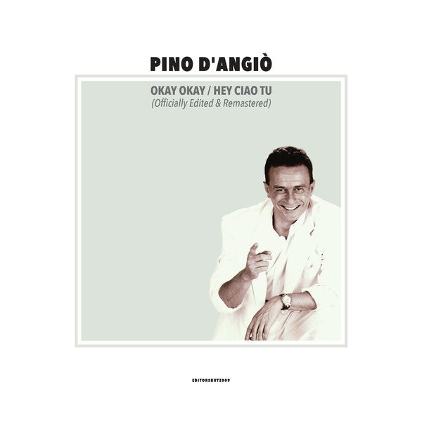 Pino D'Angiò : Okay Okay / Hey Ciao Tu (Officially Edited & Remastered) (12", RM)