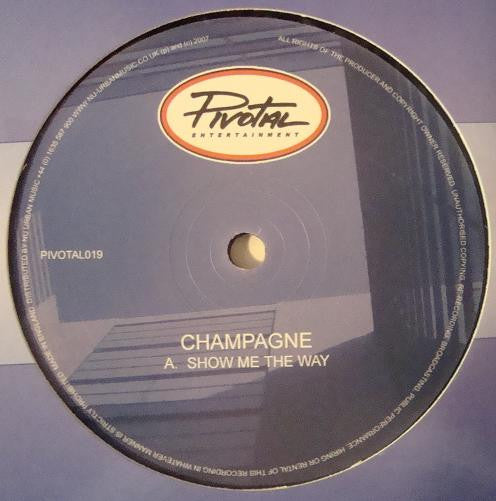 Champagne / Kaleb : Show Me The Way / Stay The Same (12")