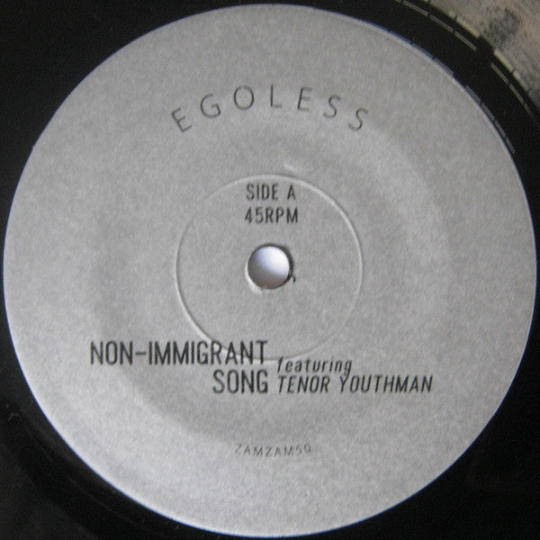 Egoless Featuring Tenor Youthman : Non-Immigrant Song (7", Ltd)