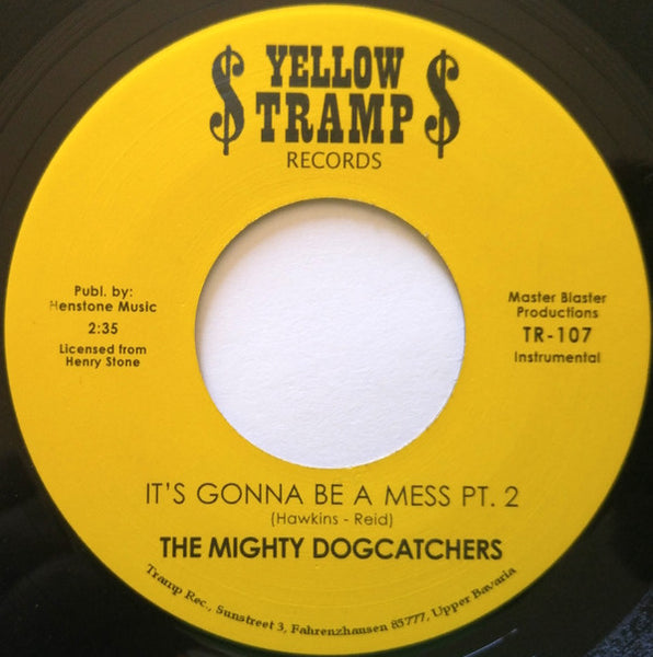 The Mighty Dogcatchers : It's Gonna Be A Mess (7", RE)