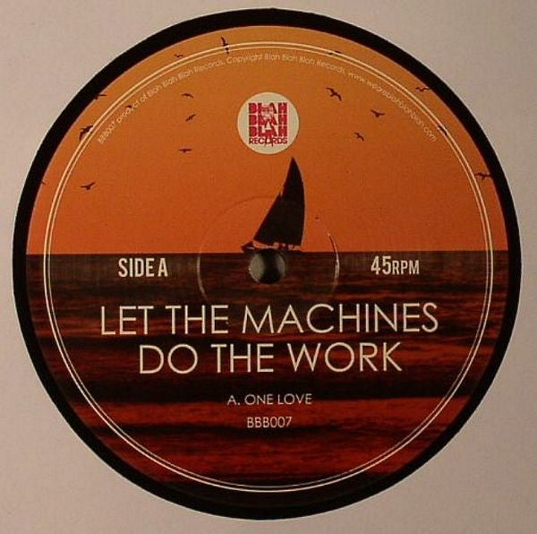 Let The Machines Do The Work : One Love (12")